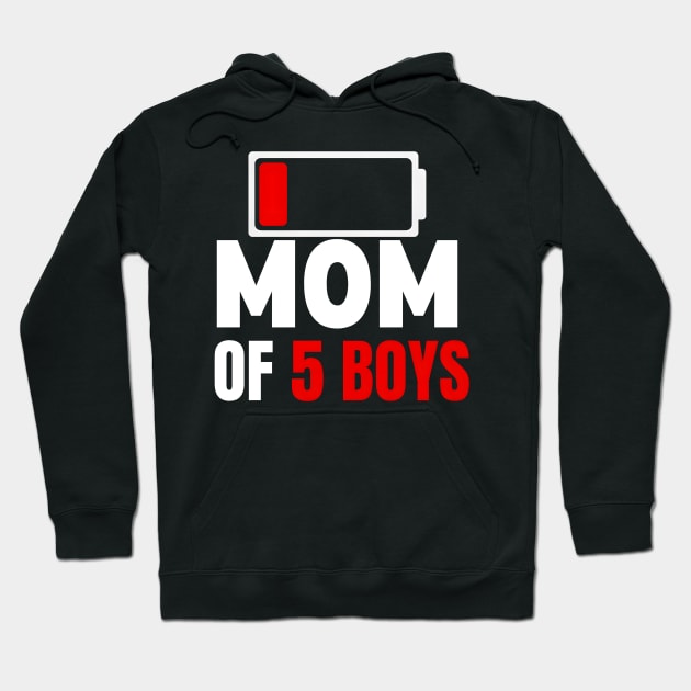 Mom of 5 boys Hoodie by FnF.Soldier 